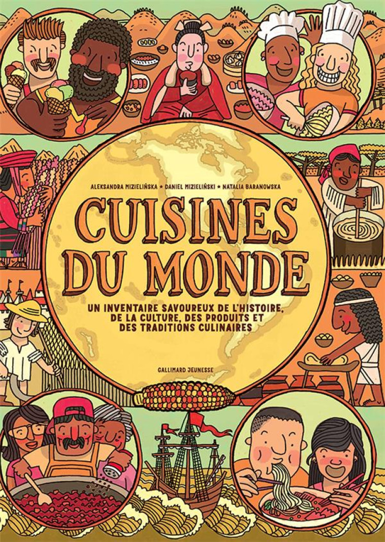 CUISINES DU MONDE - UN INVENTAIRE SAVOUREUX DE L'HISTOIRE, DE LA CULTURE, DES PRODUITS ET DES TRADIT - MIZIELINSKA - GALLIMARD