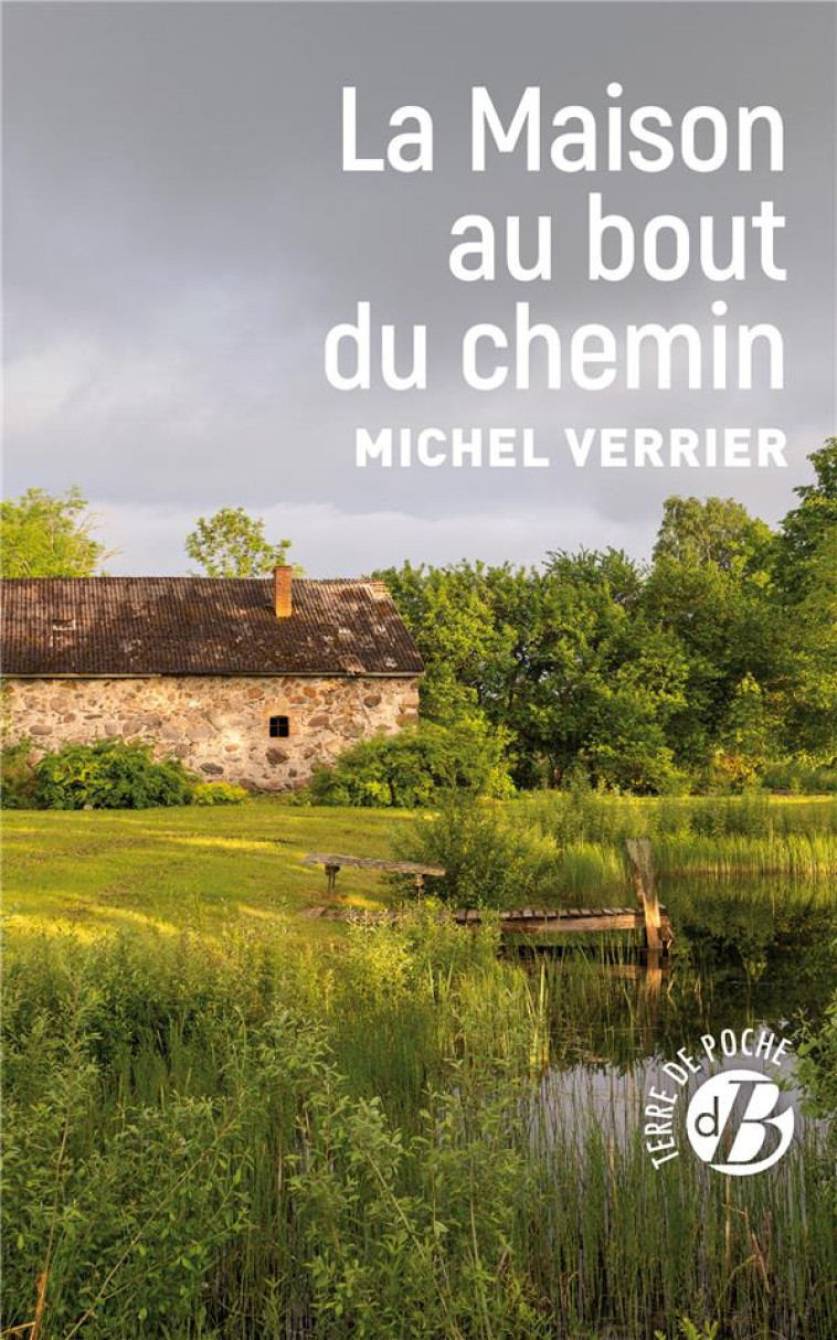 LA MAISON AU BOUT DU CHEMIN - VERRIER MICHEL - DE BOREE