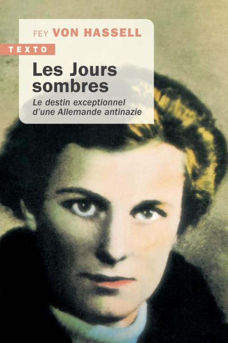 LES JOURS SOMBRES - LE DESTIN EXCEPTIONNEL D UNE ALLEMANDE ANTINAZIE - VON HASSEL - TALLANDIER