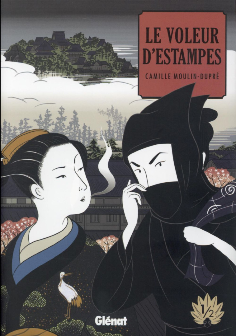 LE VOLEUR D'ESTAMPES - TOME 01 - MOULIN-DUPRE CAMILLE - Glénat