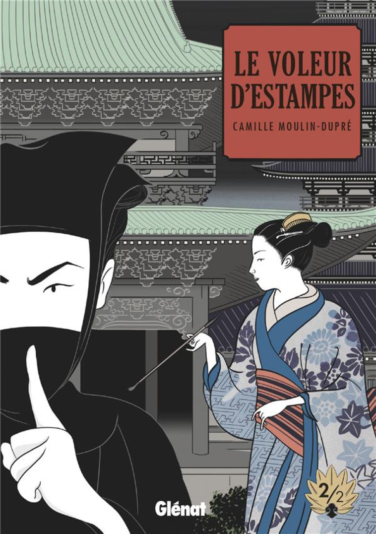 LE VOLEUR D'ESTAMPES - TOME 02 - MOULIN-DUPRE CAMILLE - GLENAT