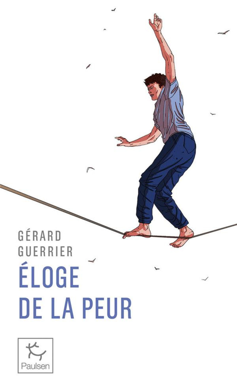 ELOGE DE LA PEUR - GUERRIER GERARD - PAULSEN