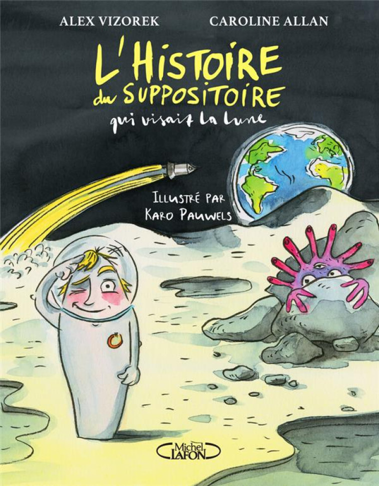 L'HISTOIRE DU SUPPOSITOIRE QUI VISAIT LA LUNE - VIZOREK/ALLAN - MICHEL LAFON