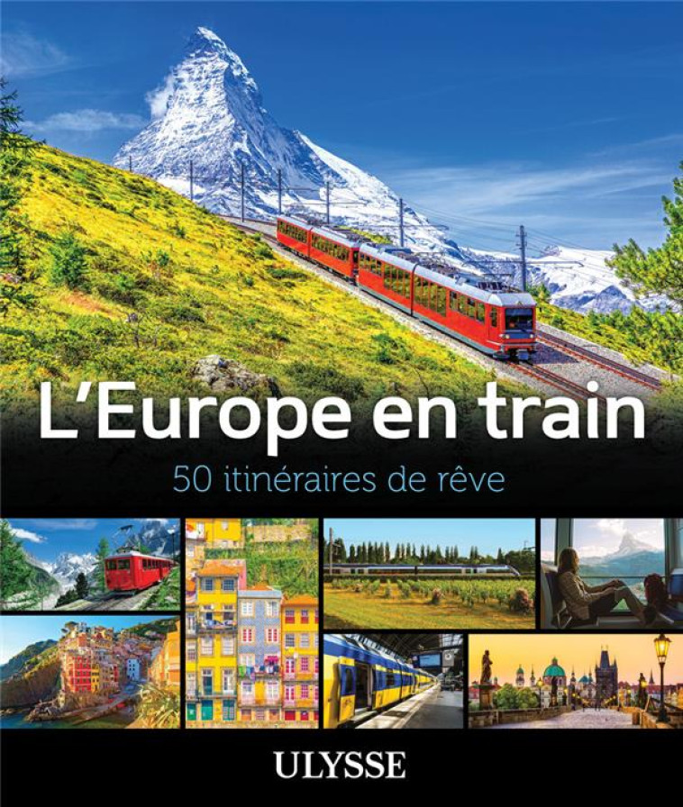 L'EUROPE EN TRAIN - 50 ITINERAIRES DE REVE - COLLECTIF ULYSSE - ULYSSE