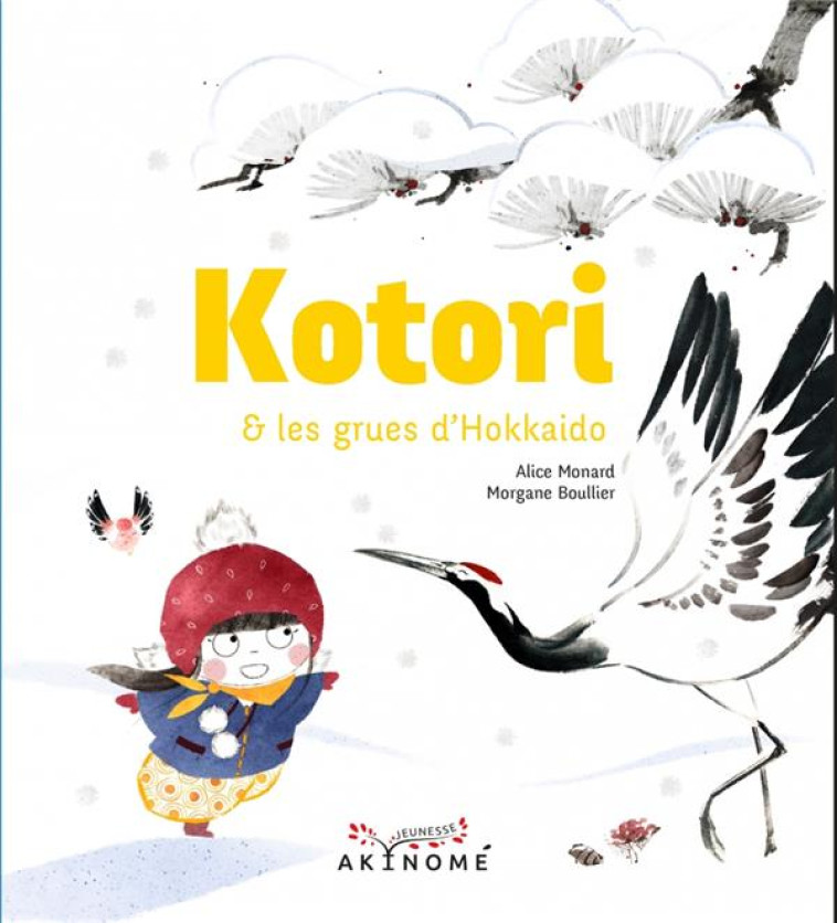 KOTORI ET LES GRUES D'HOKKAIDO - BOULLIER/MONARD - AKINOME