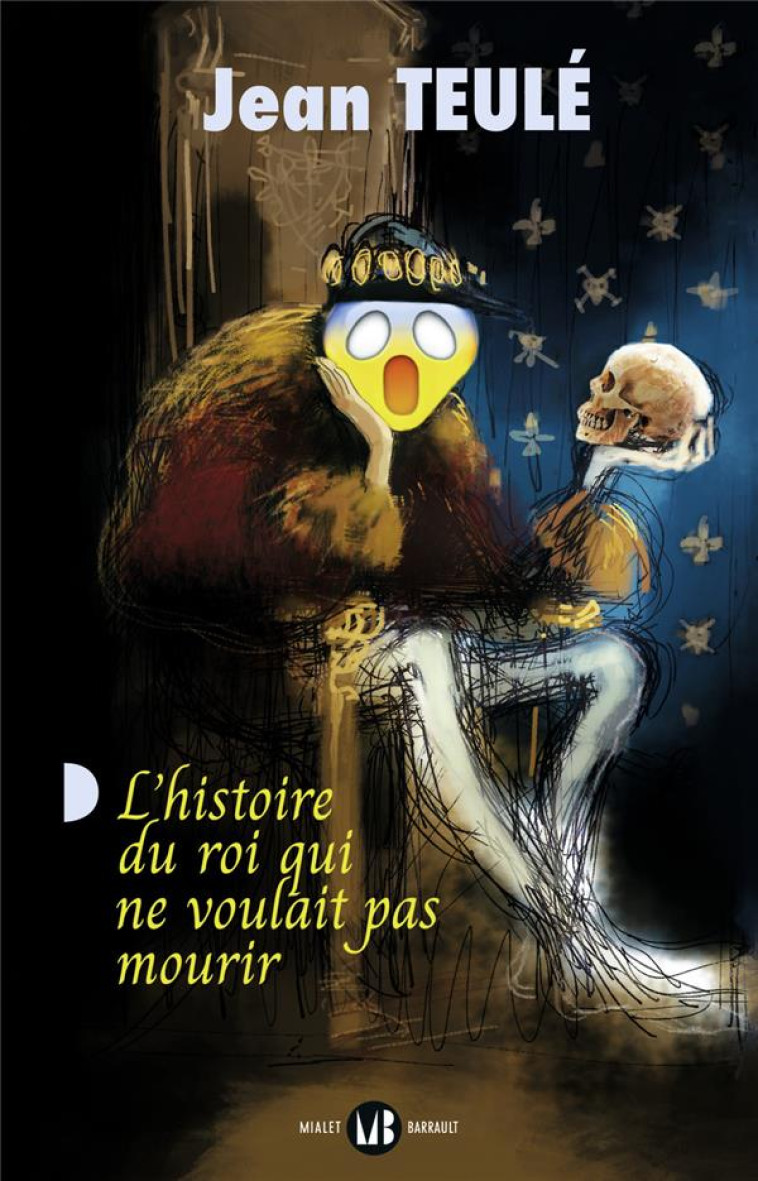 L'HISTOIRE DU ROI QUI NE VOULAIT PAS MOURIR - TEULE JEAN - FLAMMARION