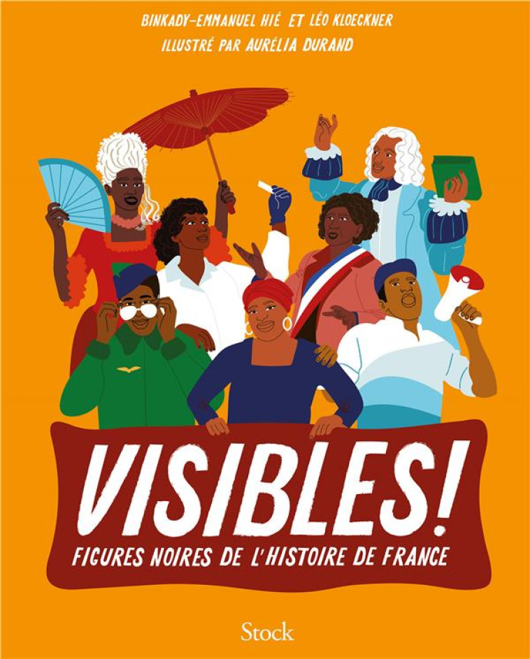 VISIBLES ! - FIGURES NOIRES DE L'HISTOIRE DE FRANCE - HIE/KLOECKNER/DURAND - STOCK