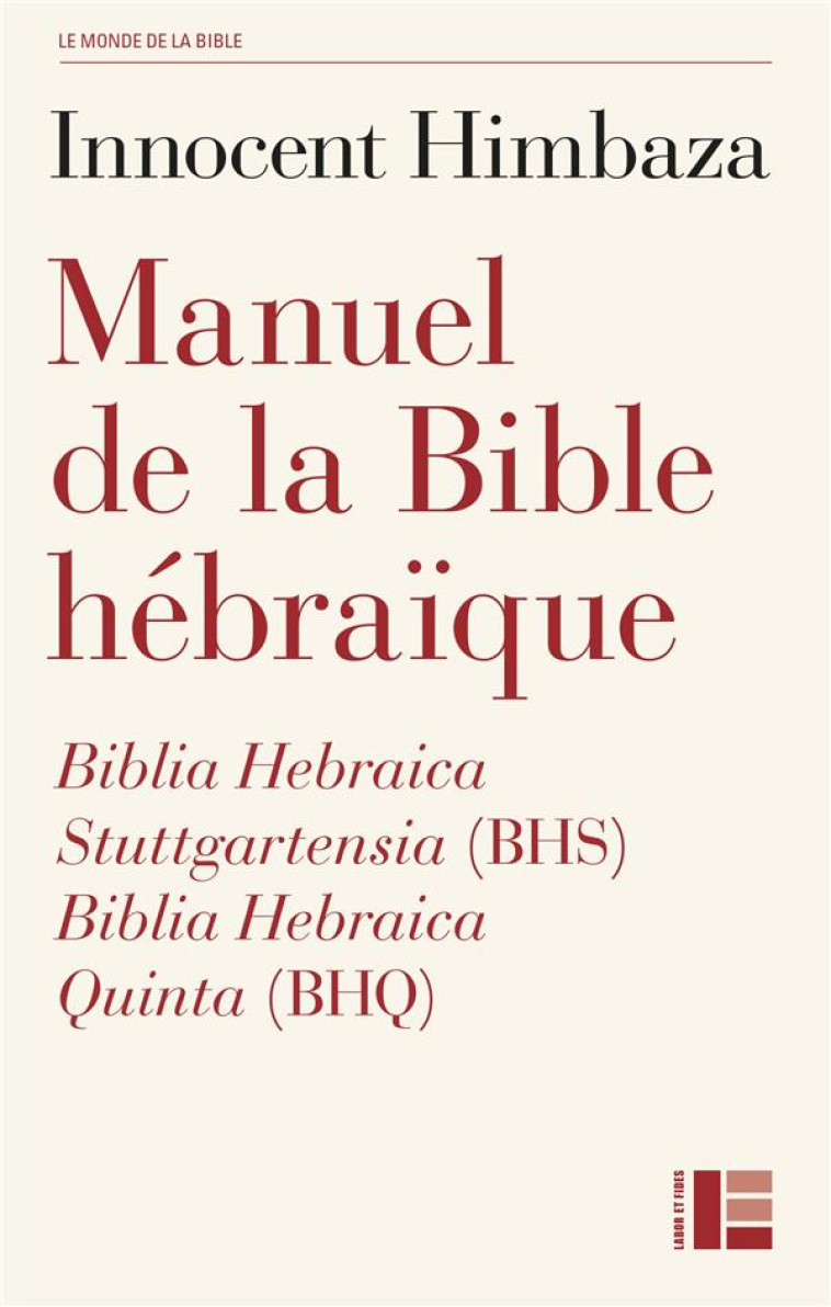 MANUEL DE LA BIBLE HEBRAIQUE - BIBLIA HEBRAICA STUTTGARTENSIA (BHS) ET BIBLIA HEBRAICA QUINTA (BHQ) - HIMBAZA INNOCENT - SLATKINE