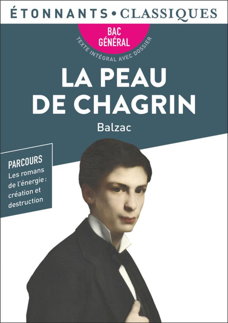 LA PEAU DE CHAGRIN - BAC 2024 - PARCOURS : CREATION ET DESTRUCTION - BALZAC HONORE DE - FLAMMARION