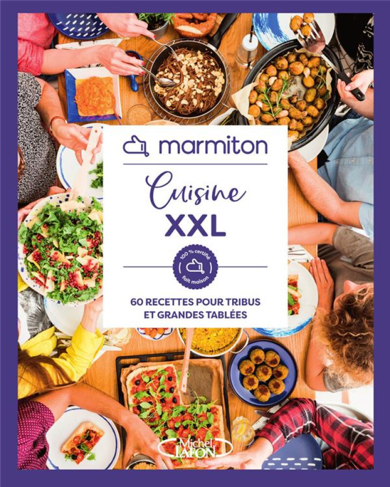 MARMITON - CUISINE XXL - 60 RECETTES POUR TRIBUS ET GRANDES FAMILLES - MARMITON - MICHEL LAFON