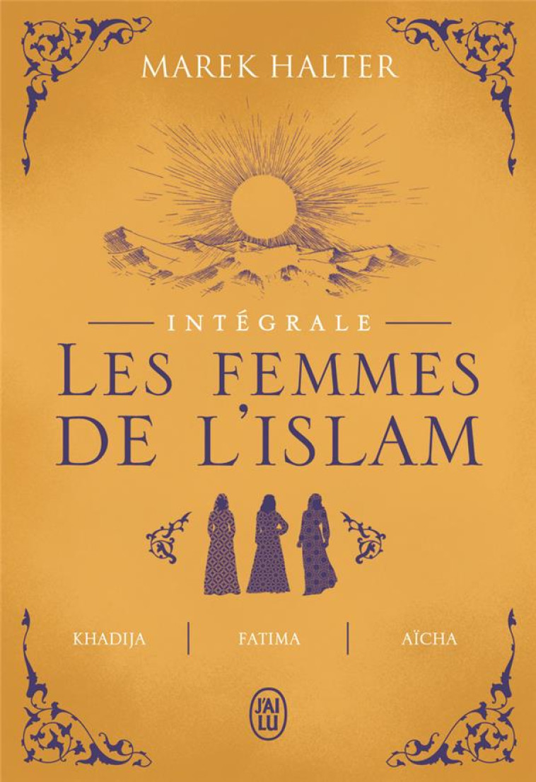 LES FEMMES DE L'ISLAM - INTEGRALE - HALTER MAREK - J'AI LU