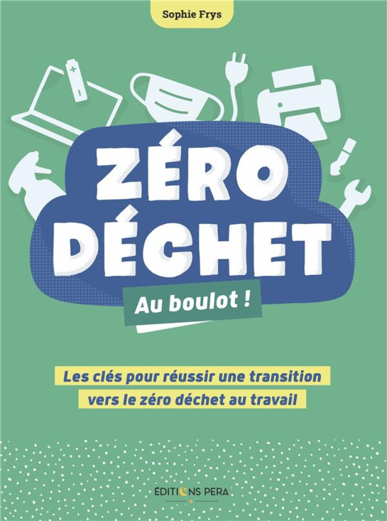 ZERO DECHET AU BOULOT - FRYS SOPHIE - DU LUMIGNON