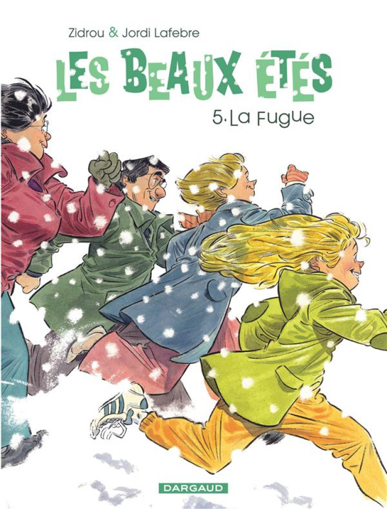 LES BEAUX ETES - TOME 5 - LA FUGUE - ZIDROU/JORDI LAFEBRE - DARGAUD