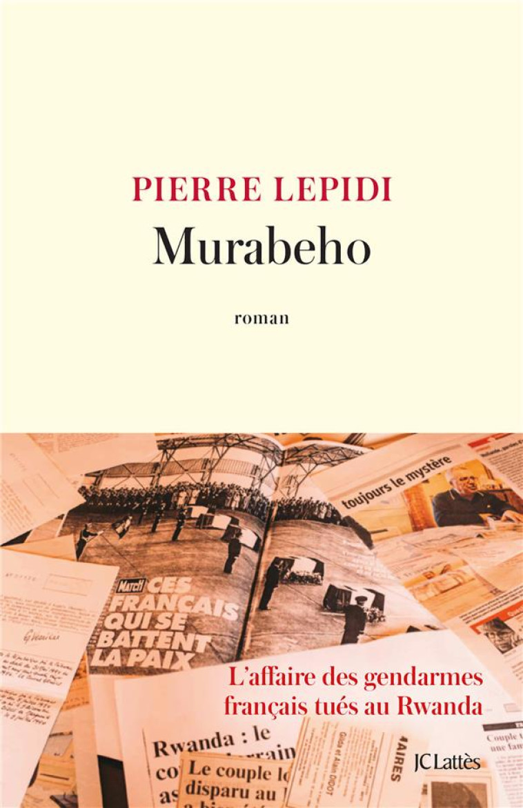 MURABEHO - L'AFFAIRE DES GENDARMES FRANCAIS TUES AU RWANDA - LEPIDI PIERRE - CERF