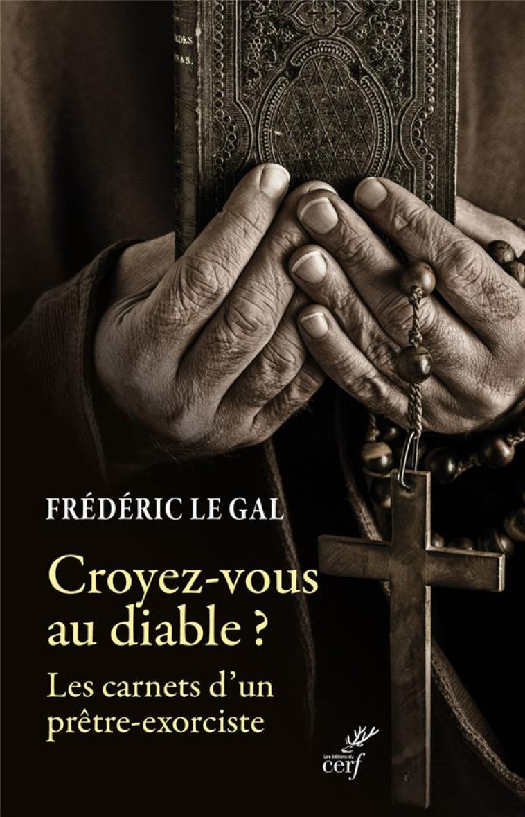 CROYEZ-VOUS AU DIABLE ? - LES CARNETS D'UN PRETRE-EXORCISTE - LE GAL FREDERIC - CERF