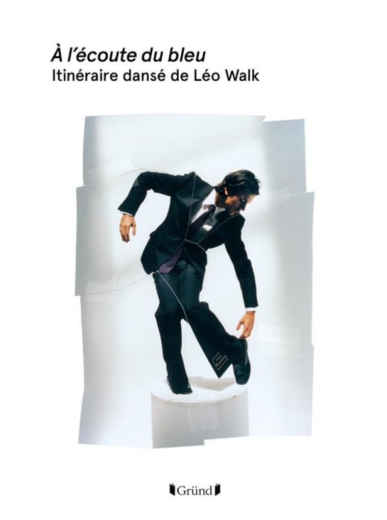 A L'ECOUTE DU BLEU, ITINERAIRE DANSE DE LEO WALK - WALK LEO - GRUND