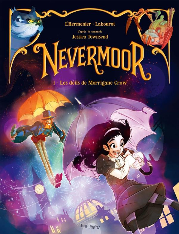 JUNGLE PEPITES - NEVERMOOR - TOME 1 LES DEFIS DE MORRIGANE CROW - L'HERMENIER/TOWNSEND - CASTERMAN