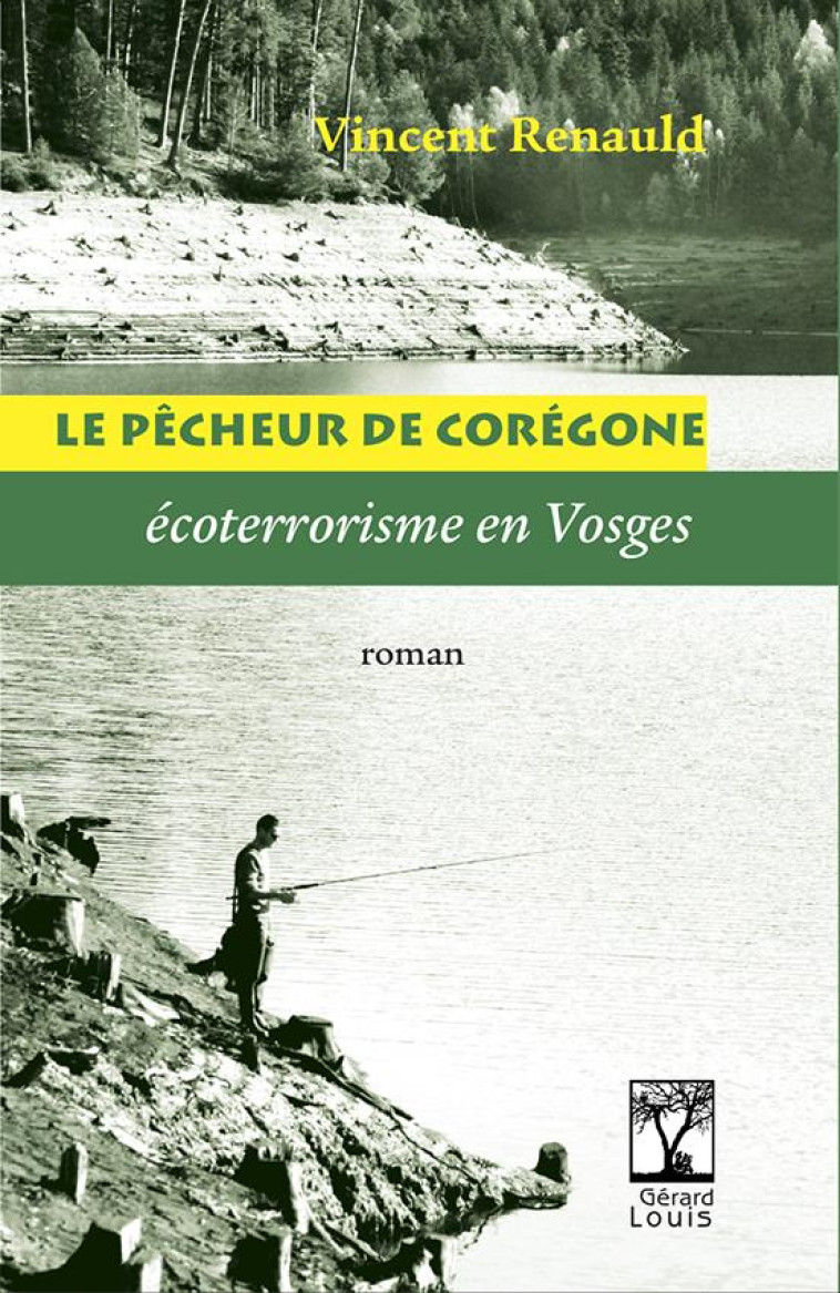 LE PECHEUR DE COREGONE - ECOTERRORISME EN VOSGES - ROMAN - RENAULD VINCENT - PLI