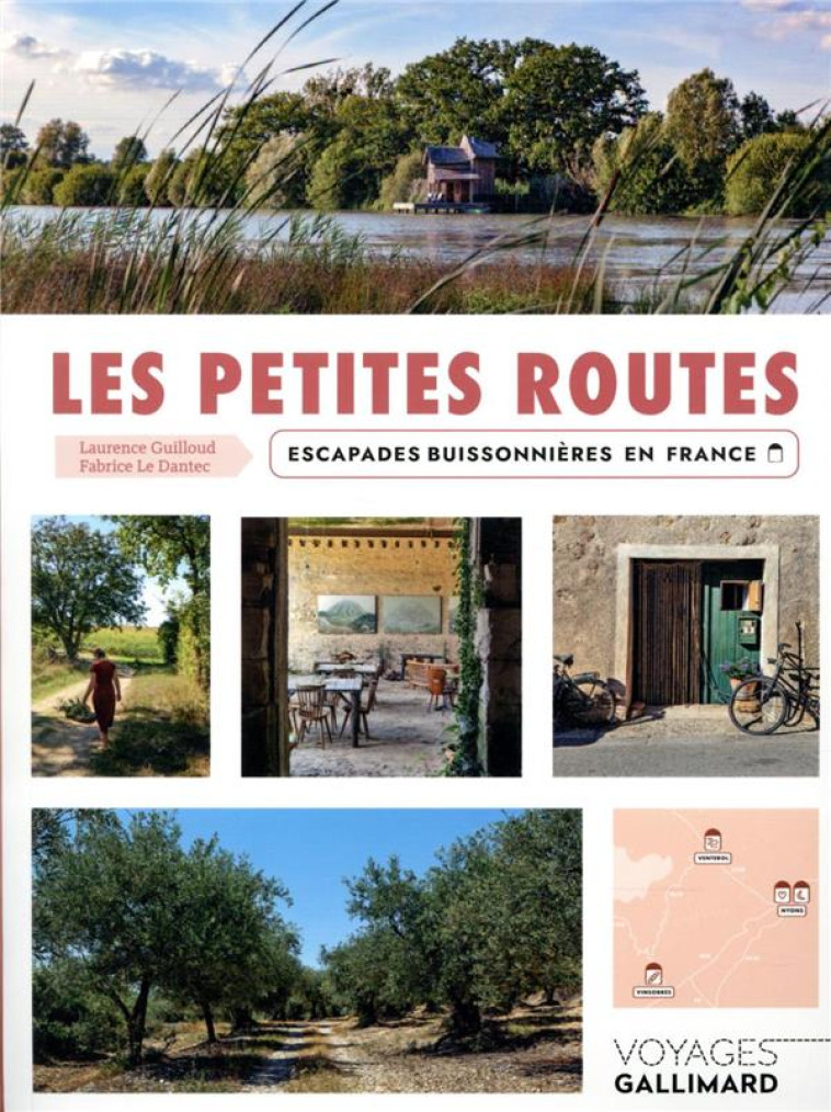 LES PETITES ROUTES - ESCAPADES BUISSONNIERES EN FRANCE - LE DANTEC/GUILLOUD - Gallimard-Loisirs