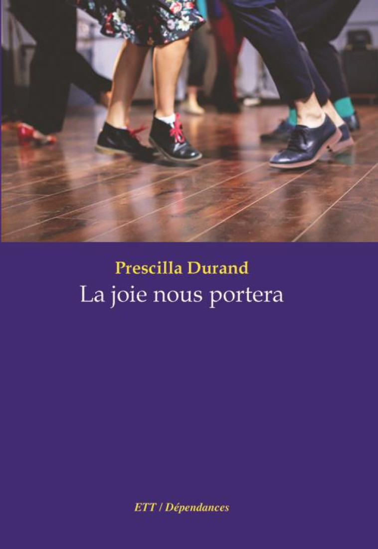 LA JOIE NOUS PORTERA - PRESCILLA DURAND - TEMOINS