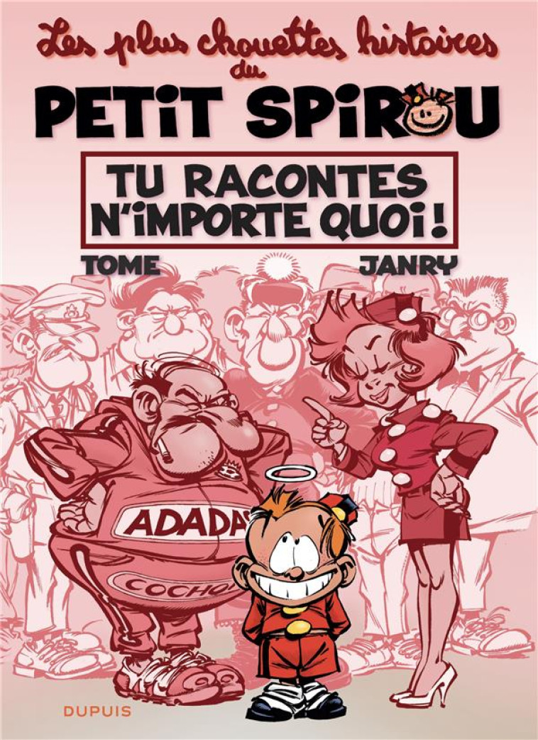 LE PETIT SPIROU - CHOUETTES HISTOIRES - TOME 1 - TU RACONTES N'IMPORTE QUOI ! - TOME/JANRY - DUPUIS