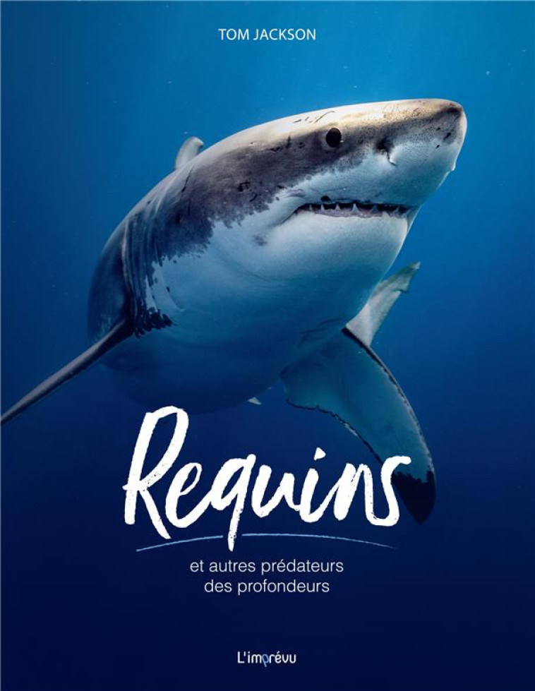 REQUINS ET AUTRES PREDATEURS DES PROFONDEURS - JACKSON TOM - L IMPREVU