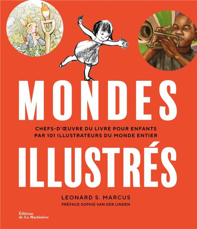 MONDES ILLUSTRES - CHEFS-D-UVRE DU LIVRE POUR ENFANTS PAR 101 ILLUSTRATEURS DU MONDE ENTIER - MARCUS - MARTINIERE BL