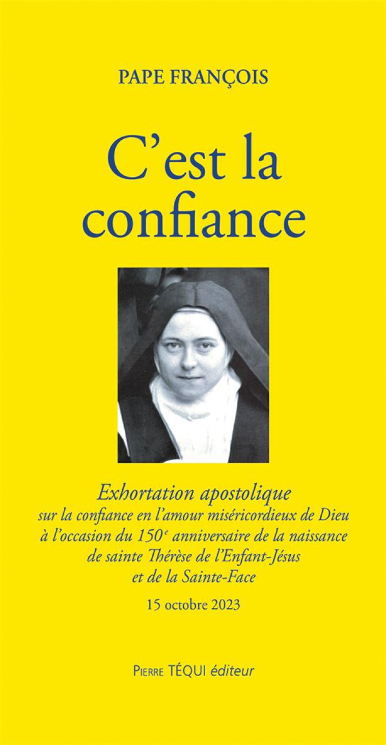 C'EST LA CONFIANCE - EXHORTATION APOSTOLIQUE  SUR LA CONFIANCE EN L AMOUR MISERICORDIEUX DE DIEU A L - PAPE FRANCOIS - TEQUI