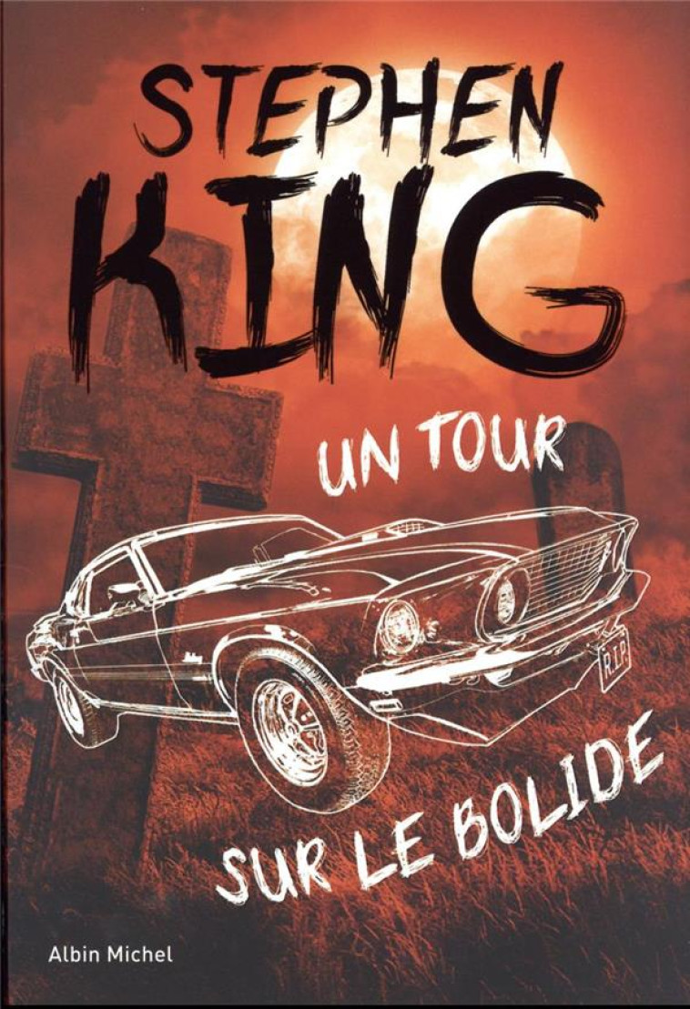 UN TOUR SUR LE BOLIDE - KING STEPHEN - ALBIN MICHEL