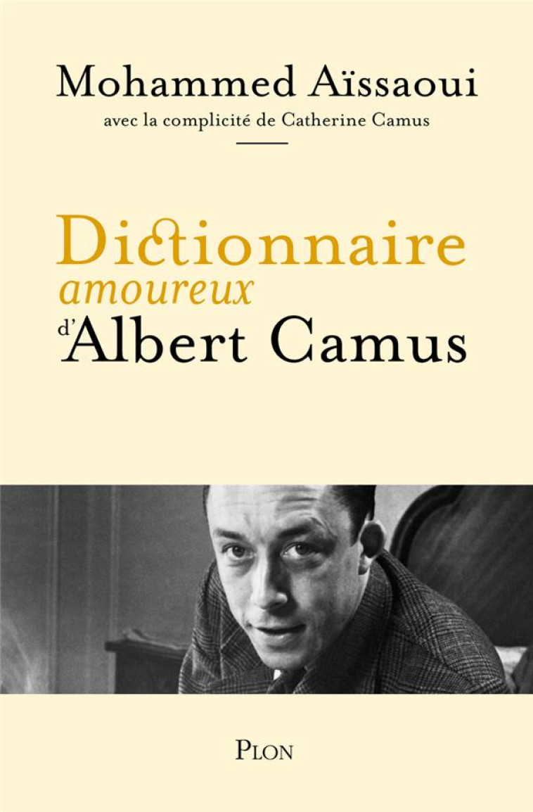 DICTIONNAIRE AMOUREUX D'ALBERT CAMUS - AISSAOUI MOHAMMED - PLON