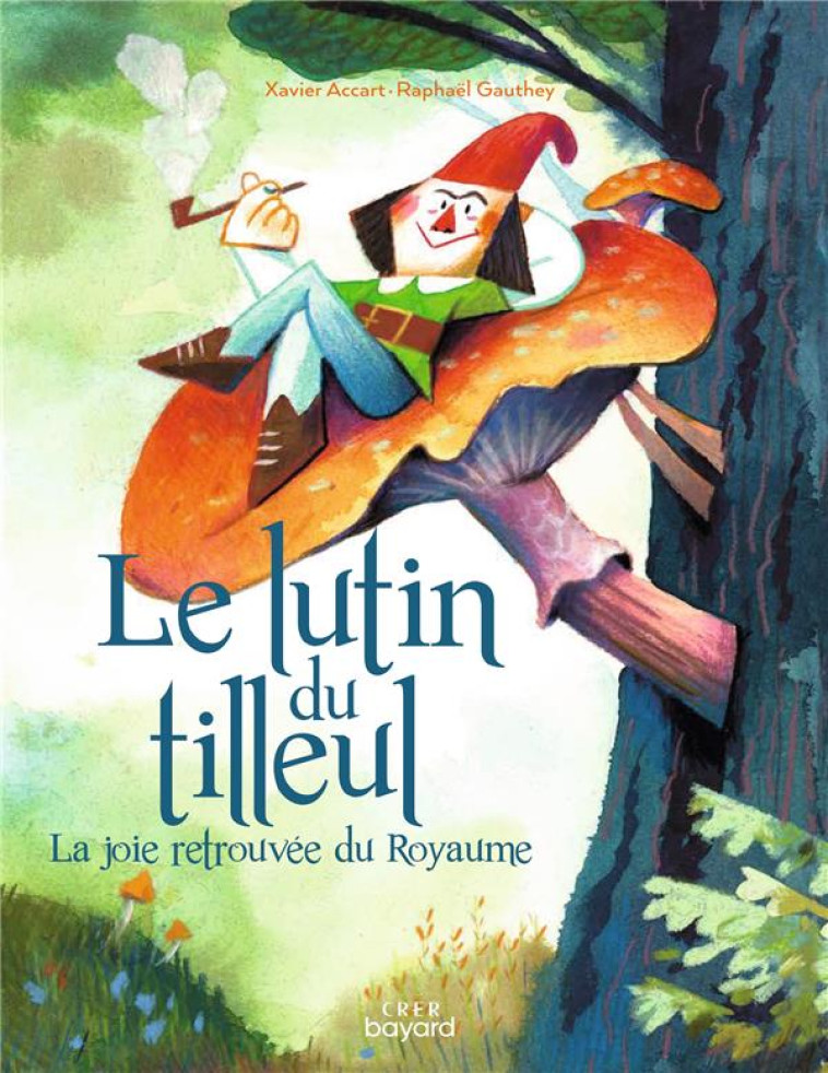 LE LUTIN DU TILLEUL OU LA JOIE RETROUVEE DU ROYAUME - ACCART XAVIER - CRER