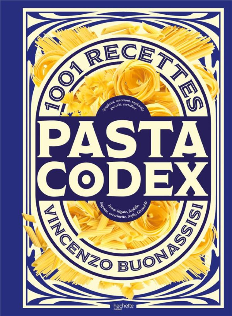 PASTA CODEX - 1001 RECETTES - BUONASSISI VINCENZO - HACHETTE