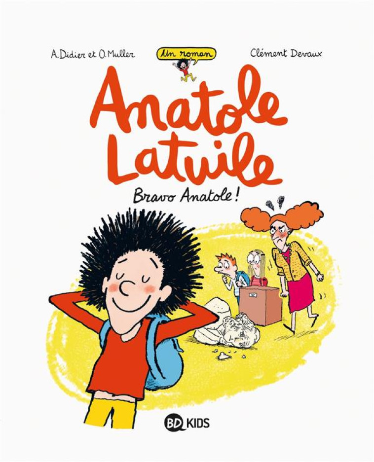 ANATOLE LATUILE ROMAN, TOME 01 - BRAVO ANATOLE ! - DEVAUX/DIDIER/MULLER - BD KIDS