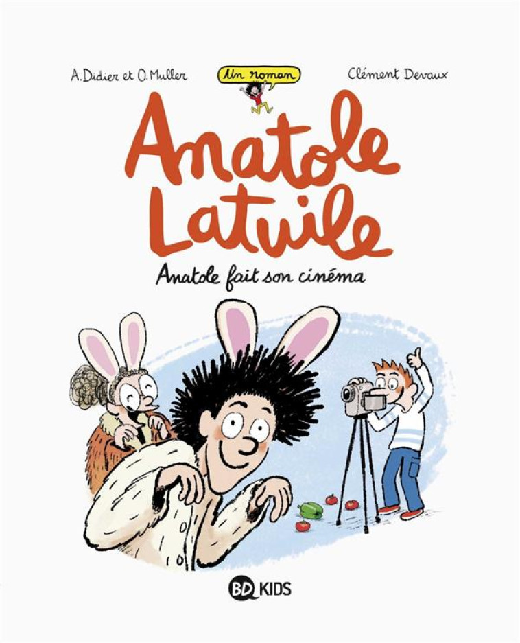 ANATOLE LATUILE ROMAN, TOME 02 - ANATOLE FAIT SON CINEMA - DEVAUX/DIDIER/MULLER - BD KIDS