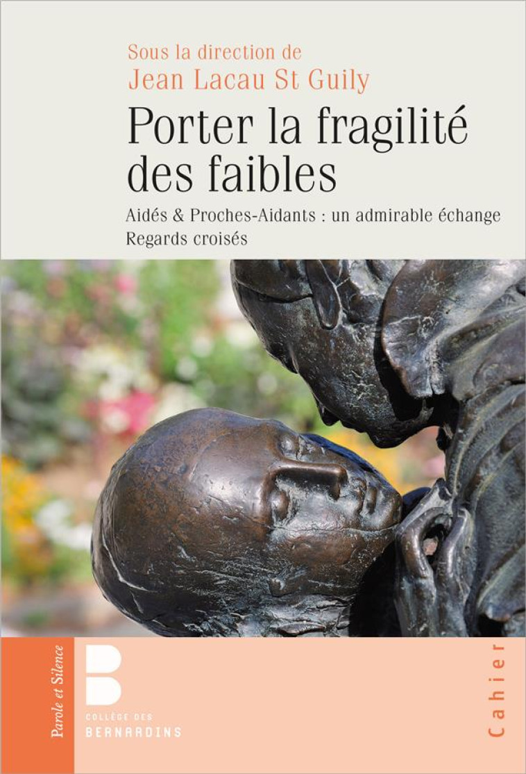 PORTER LA FRAGILITE DES FAIBLES - LACAU SAINTGUILY J. - PAROLE SILENCE