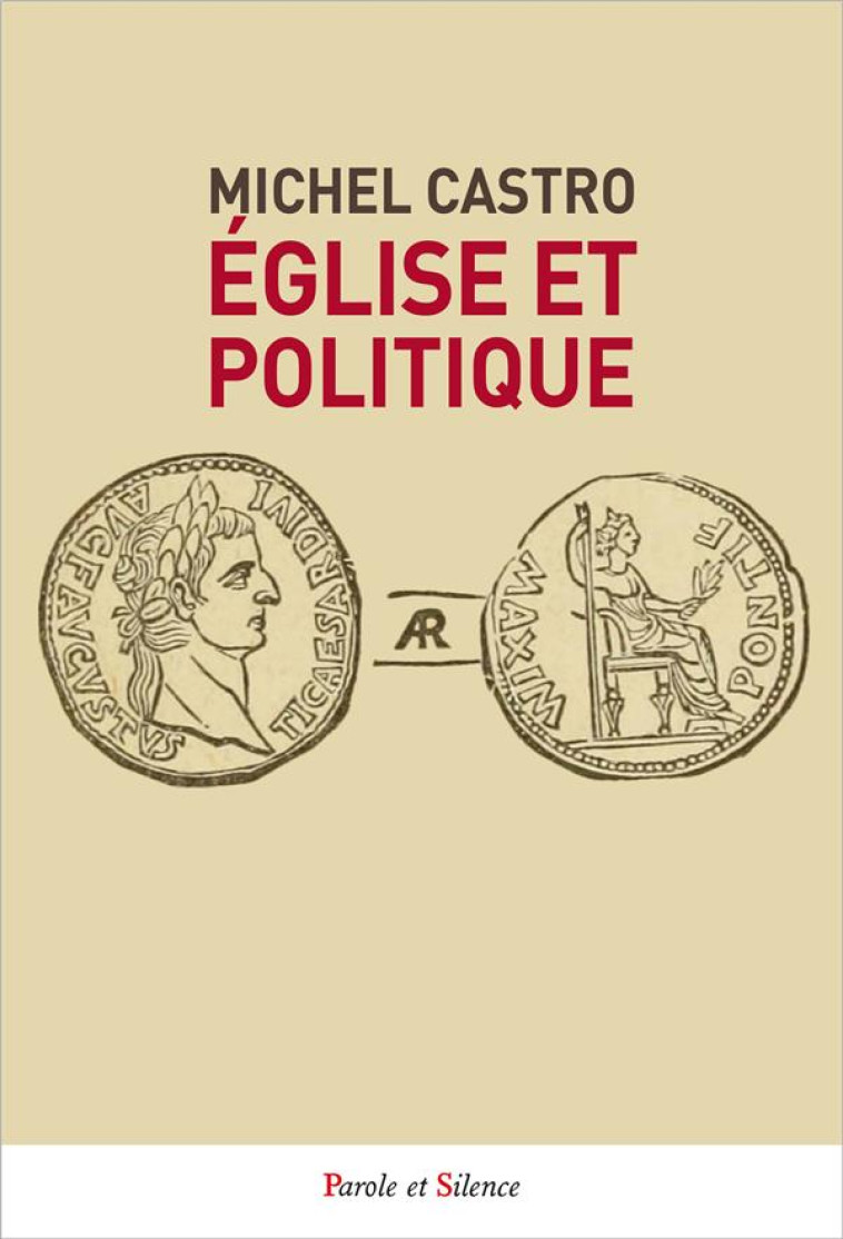 EGLISE ET POLITIQUE - CASTRO MICHEL - PAROLE SILENCE