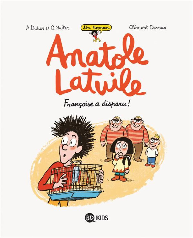 ANATOLE LATUILE ROMAN, TOME 04 - FRANCOISE A DISPARU ! - DEVAUX/DIDIER/MULLER - BD KIDS