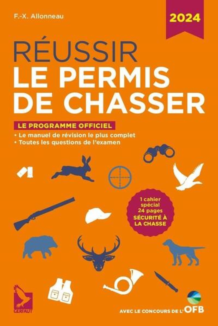 REUSSIR LE PERMIS DE CHASSER 2024 - EDITION ILLUSTREE - ALLONEAU F-X. - GERFAUT