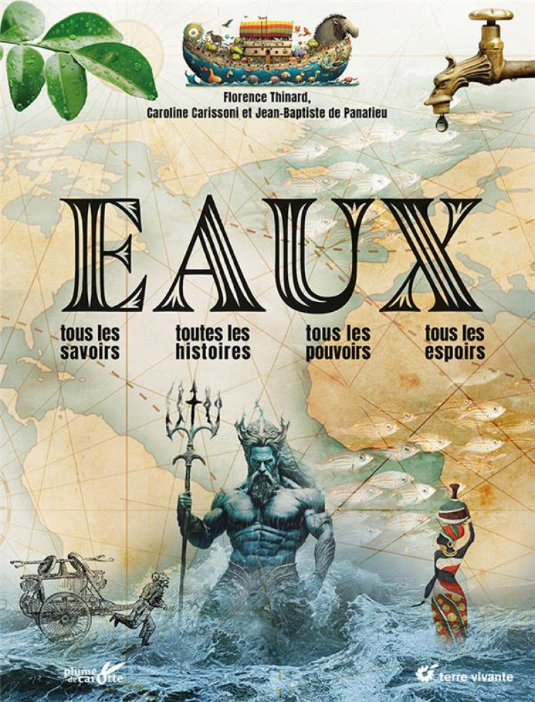 EAUX - TOUS LES SAVOIRS, TOUTES LES HISTOIRES, TOUS LES POUVOIRS, TOUS LES ESPOIRS - THINARD/CARISSONI - TERRE VIVANTE