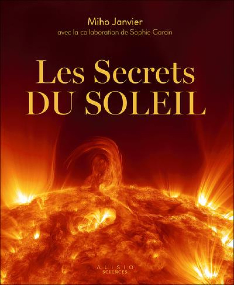 LES SECRETS DU SOLEIL - JANVIER/GARCIN - ALISIO