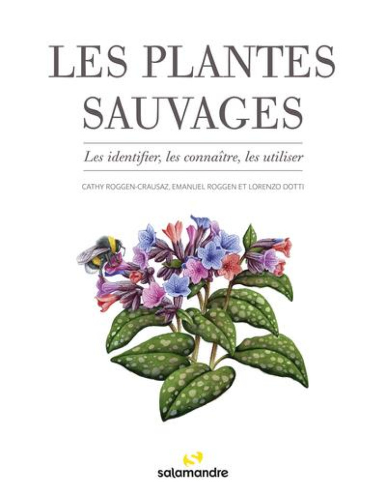 LES PLANTES SAUVAGES - ROGGEN-CRAUSAZ/DOTTI - LA SALAMANDRE