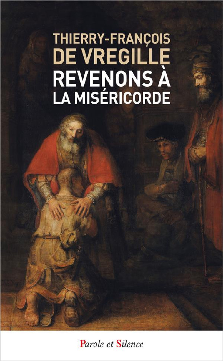 REVENONS A LA MISERICORDE - DE VREGILLE T-F. - PAROLE SILENCE