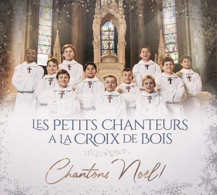 CHANTONS NOEL ! - CD - AUDIO -  Les Petits Chanteurs à la croix de bois, Natascha St-PIER, Vincent NICLO - PIAS