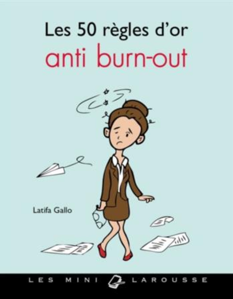 LES 50 REGLES D'OR ANTI BURN-OUT - GALLO LATIFA - Larousse