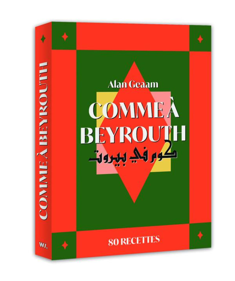 COMME A BEYROUTH - 80 RECETTES D'ALAN GEAAM - GEAAM/NURRA - WEBEDIA BOOKS