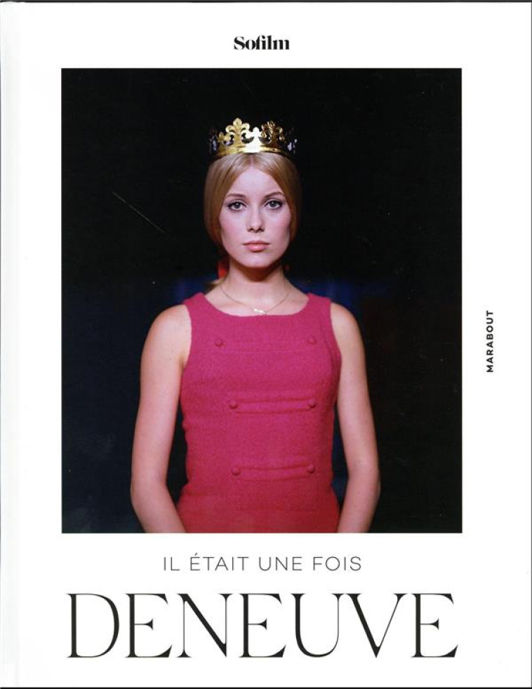 IL ETAIT UNE FOIS DENEUVE - SOFILM - MARABOUT