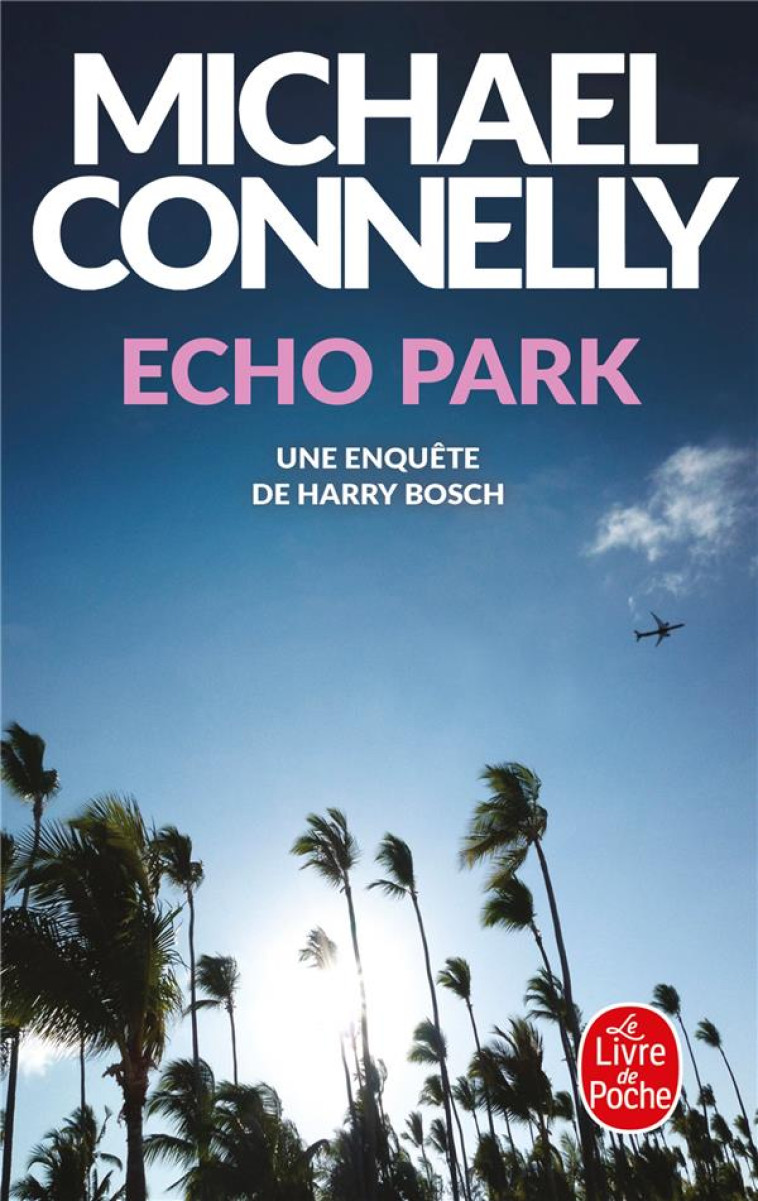 ECHO PARK - CONNELLY, MICHAEL - LGF/Livre de Poche