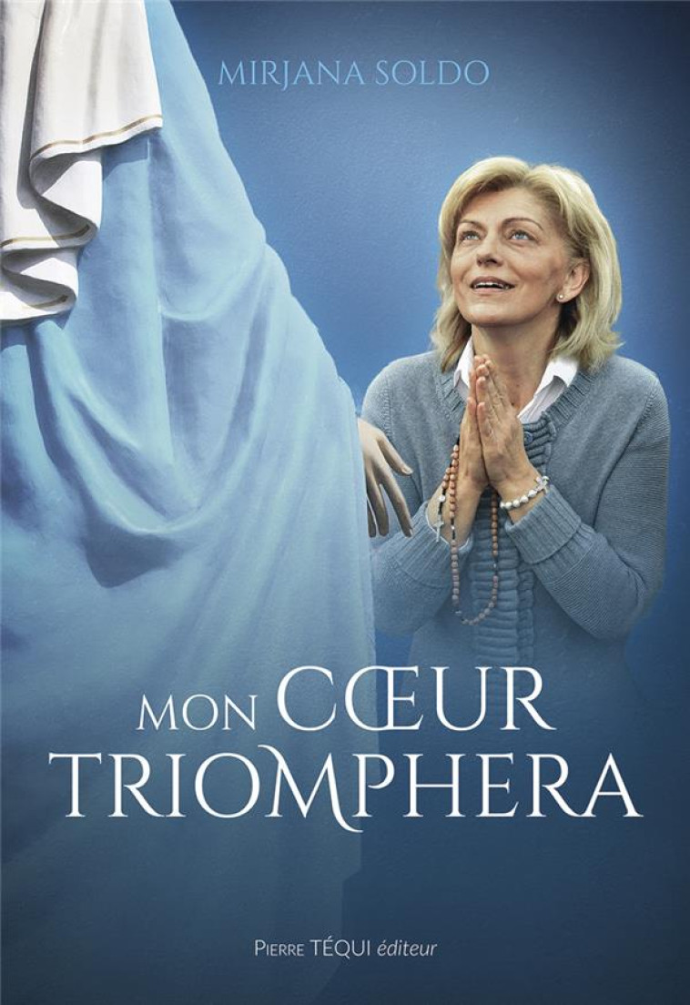 MON COEUR TRIOMPHERA - L'AUTOBIOGRAPHIE DE MIRJANA SOLDO - SOLDO/MUSA - TEQUI