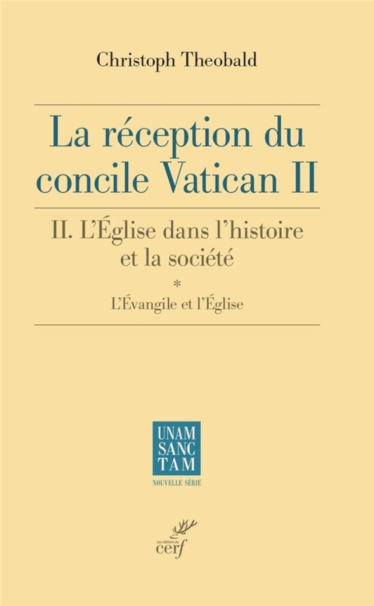 LA RECEPTION DU CONCILE VATICAN II - 2A L'EGLISE DANS L'HISTOIRE ET LA SOCIETE - L'EVANGILE ET L'EGL - THEOBALD CHRISTOPH - CERF