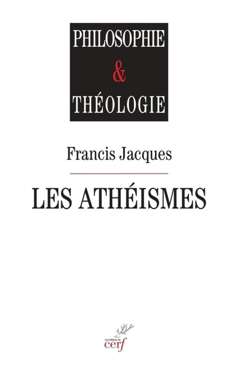 LES ATHEISMES - JACQUES FRANCIS - CERF